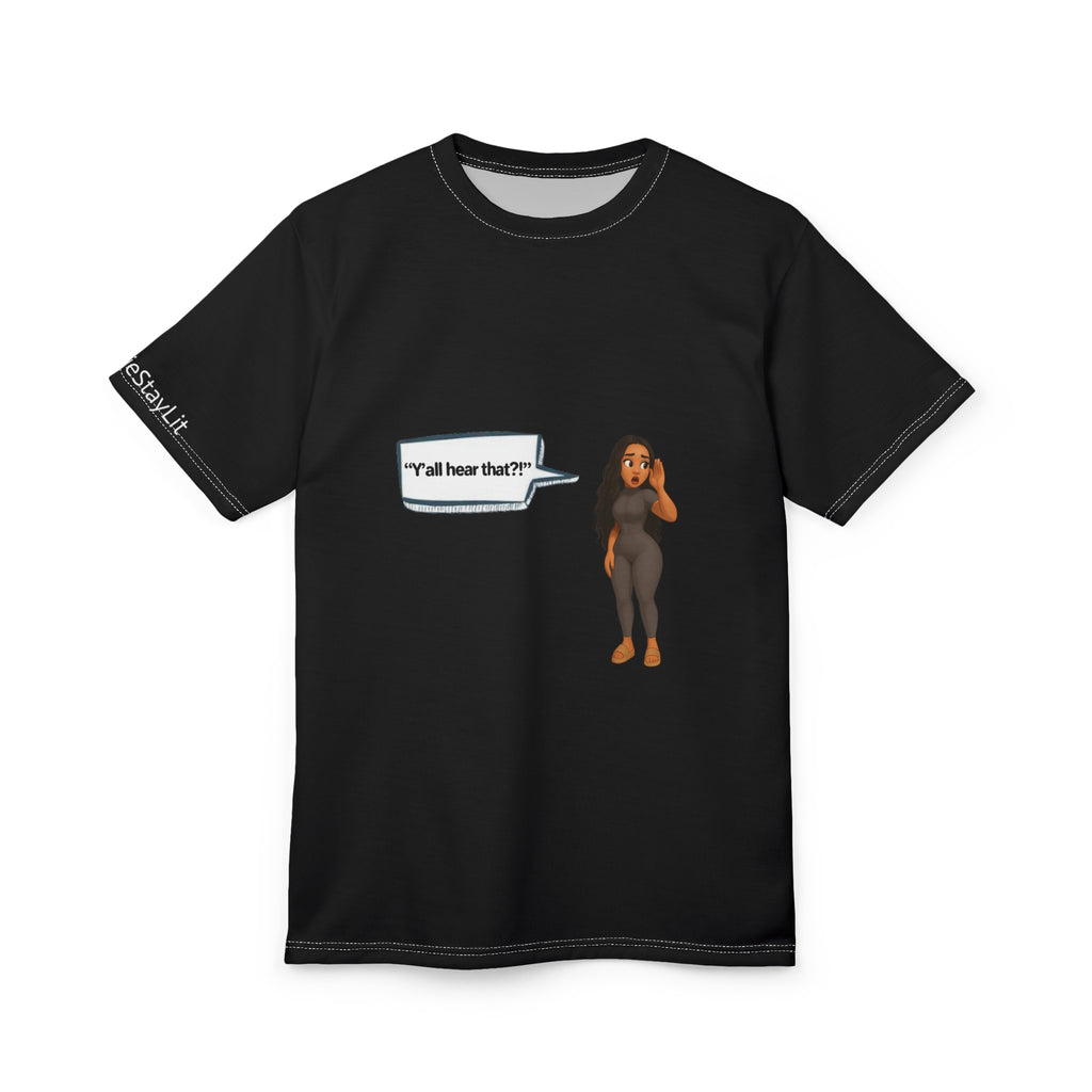 Woman T-Shirt -  LinMarie "Y'all hear that?!"