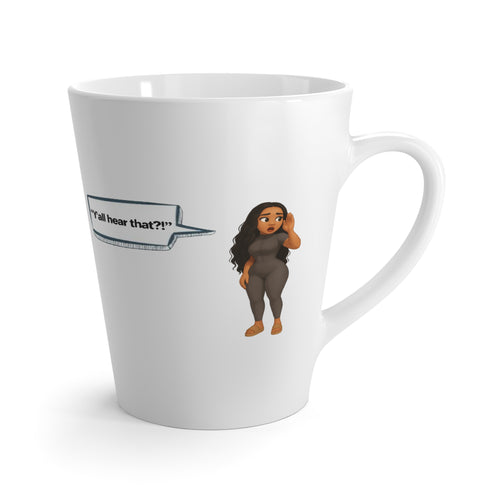 LinMarie Latte Mug - "Y'all hear that"