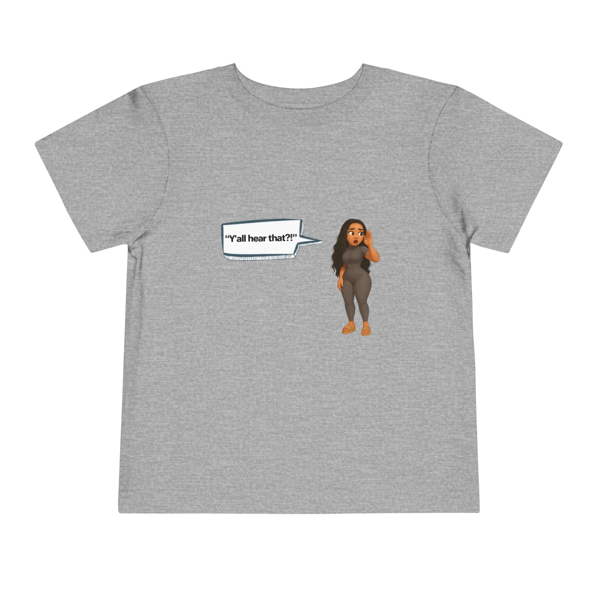 Toddler Tee — LinMarie "Y'all hear that?!"