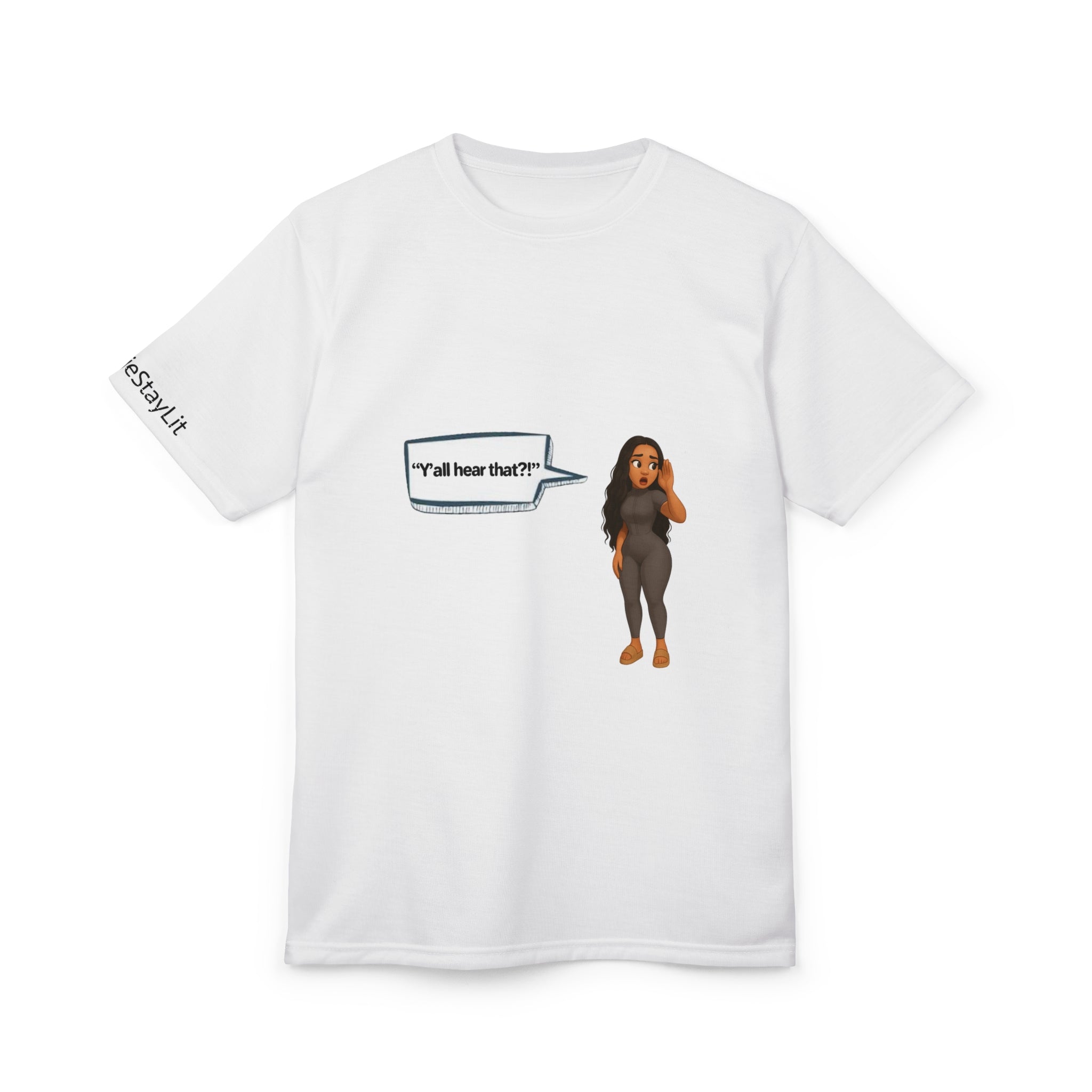 Woman T-Shirt -  LinMarie "Y'all hear that?!"