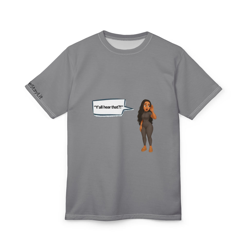 Woman T-Shirt -  LinMarie "Y'all hear that?!"