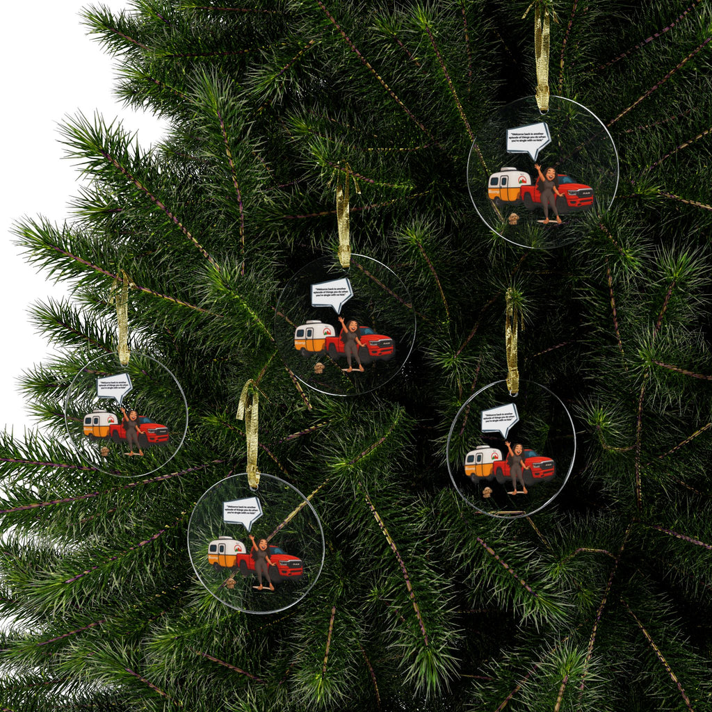 Acrylic Ornament — LinMarie "Y'all hear that?!"
