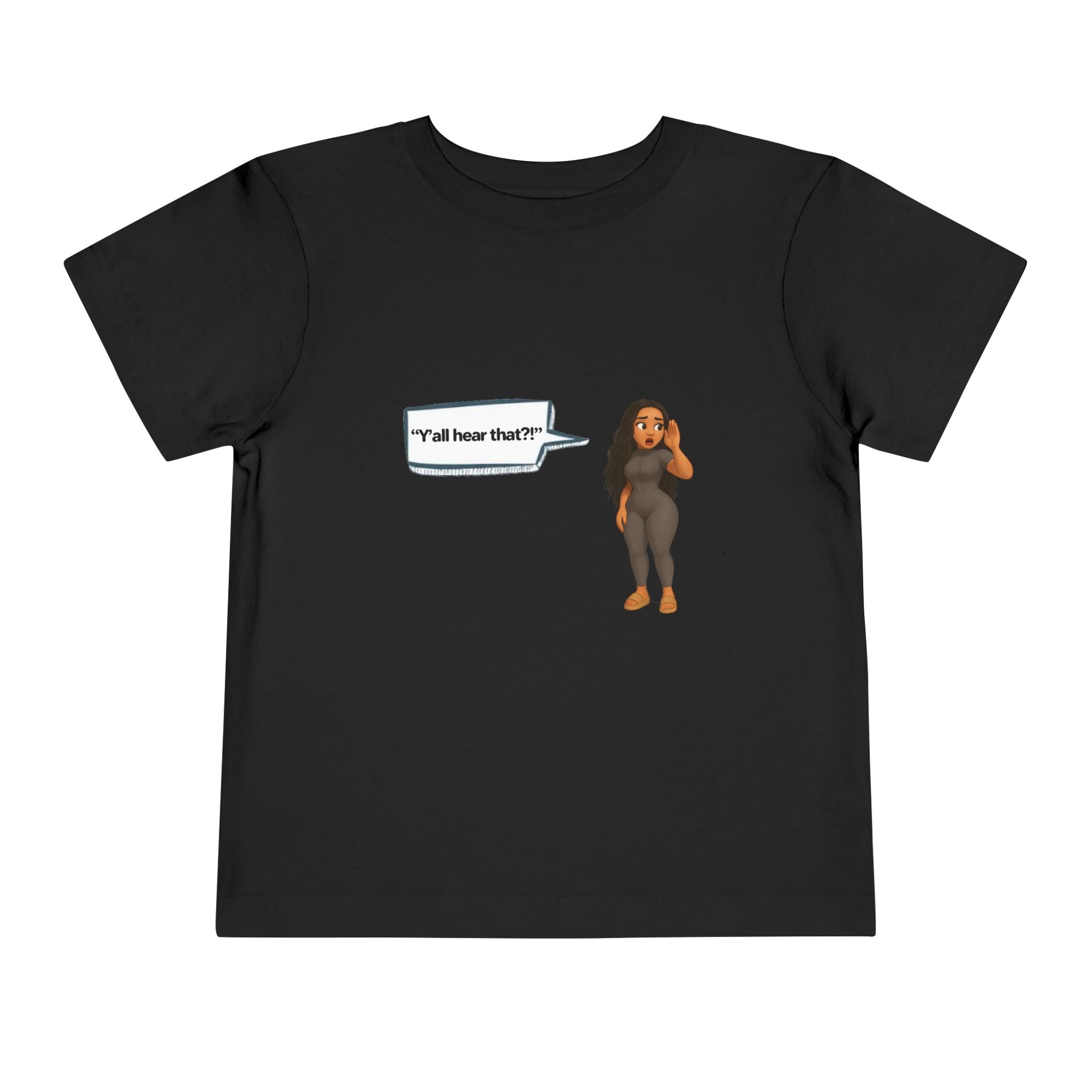 Toddler Tee — LinMarie "Y'all hear that?!"